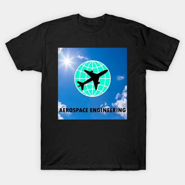 aerospace engineering best design, aircraft engineer T-Shirt by PrisDesign99
